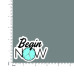 Affirmative Words- Begin