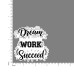 Quote- Dream-Work-Succeed-V2