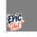 Quote- Epic-Shit-V3