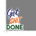 Quote- Get-Shit-Done-V2