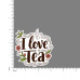 Quote- I-Love-Tea