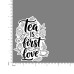 Quote- Tea-is-my-First-Love-V2