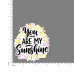 Quote- You-are-my-Sunshine-V1
